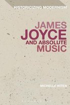 Historicizing Modernism- James Joyce and Absolute Music
