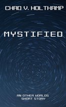 Other Worlds Short Story - Mystified
