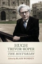 Hugh TrevorRoper The Historian