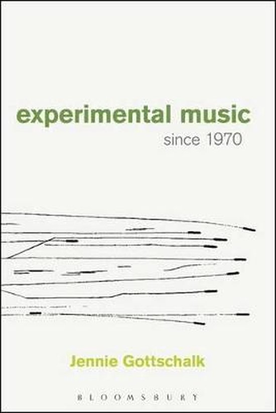 Experimental Music Since 1970 9781628922479 Jennie Gottschalk