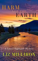 A Laurel Highlands Mystery 4 - Harm Not the Earth