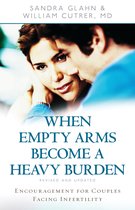 When Empty Arms Become a Heavy Burden