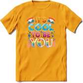 Its Cool To Be You | Pride T-Shirt | Grappig LHBTIQ+ / LGBTQ / Gay / Homo / Lesbi Cadeau Shirt | Dames - Heren - Unisex | Tshirt Kleding Kado | - Geel - S