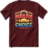 Fabulous By Choice | Pride T-Shirt | Grappig LHBTIQ+ / LGBTQ / Gay / Homo / Lesbi Cadeau Shirt | Dames - Heren - Unisex | Tshirt Kleding Kado | - Burgundy - L