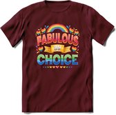 Fabulous By Choice | Pride T-Shirt | Grappig LHBTIQ+ / LGBTQ / Gay / Homo / Lesbi Cadeau Shirt | Dames - Heren - Unisex | Tshirt Kleding Kado | - Burgundy - S