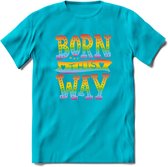 Born This Way | Pride T-Shirt | Grappig LHBTIQ+ / LGBTQ / Gay / Homo / Lesbi Cadeau Shirt | Dames - Heren - Unisex | Tshirt Kleding Kado | - Blauw - M