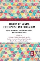 Routledge Studies in Social Enterprise & Social Innovation- Theory of Social Enterprise and Pluralism