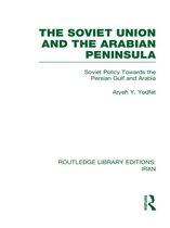 The Soviet Union and the Arabian Peninsula (Rle Iran A)
