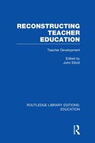 Routledge Library Editions: Education - Reconstructing Teacher Education (RLE Edu N)