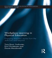 Routledge Studies in Physical Education and Youth Sport - Workplace Learning in Physical Education