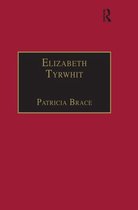 The Early Modern Englishwoman: A Facsimile Library of Essential Works & Printed Writings, 1500-1640: Series I 3 - Elizabeth Tyrwhit
