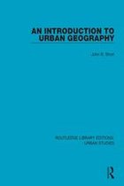 Routledge Library Editions: Urban Studies - An Introduction to Urban Geography