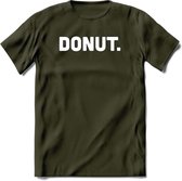 Donut - Snack T-Shirt | Grappig Verjaardag Kleding Cadeau | Eten En Snoep Shirt | Dames - Heren - Unisex Tshirt | - Leger Groen - XL