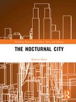 Routledge Research in Culture, Space and Identity - The Nocturnal City