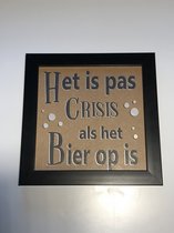 Tekstbord / Wandbord / Crisis Bier / Verjaardag / Cadeau / Woondecoratie / Bruin / Fotolijst