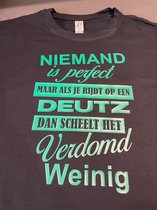 T-shirt maat S Deutz niemand is perfect maar als je rijdt op een deutz scheelt het verdomd weinig. Zwart shirt met groene opdruk.