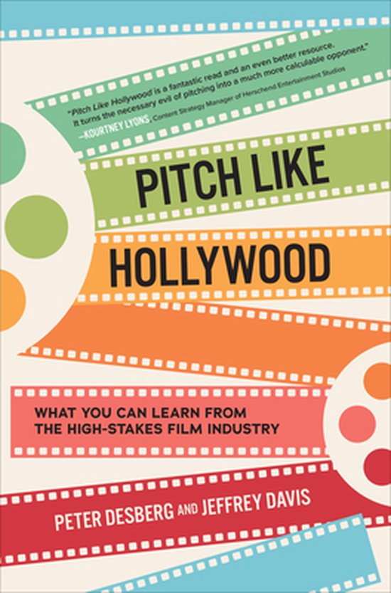 Pitch Like Hollywood: What You Can Learn from the High-Stake ... - cover