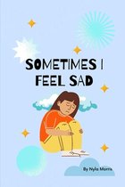 Sometimes I Feel Sad