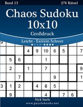 Chaos Sudoku 10x10 Grossdruck - Leicht bis Extrem Schwer - Band 13 - 276 Ratsel
