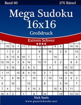 Mega Sudoku 16x16 Grossdruck - Extrem Schwer - Band 60 - 276 Ratsel