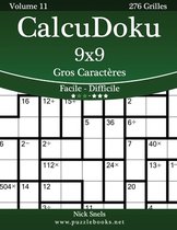 CalcuDoku 9x9 Gros Caracteres - Facile a Difficile - Volume 11 - 276 Grilles
