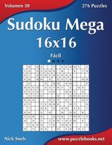 Sudoku Mega 16x16 - Facil - Volumen 30 - 276 Puzzles