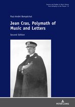 Quellen und Studien zur Musikgeschichte von der Antike bis in die Gegenwart. Sources and Studies in Music History from Antiquity to the Present 51 - Jean Cras, Polymath of Music and Letters