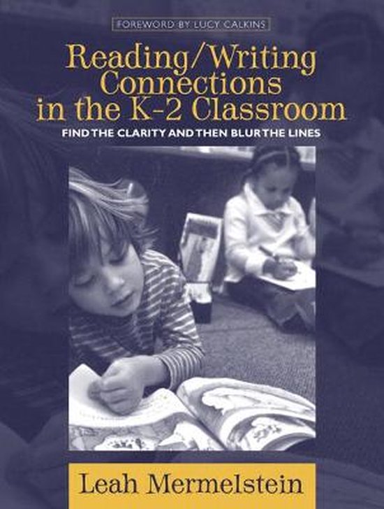 Reading/Writing Connections in the K2 Classroom 9780205412778 Leah Mermelstein