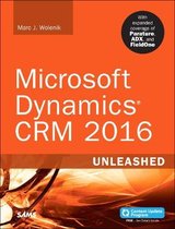 Microsoft Dynamics CRM 2016 Unleashed (includes Content Update Program)