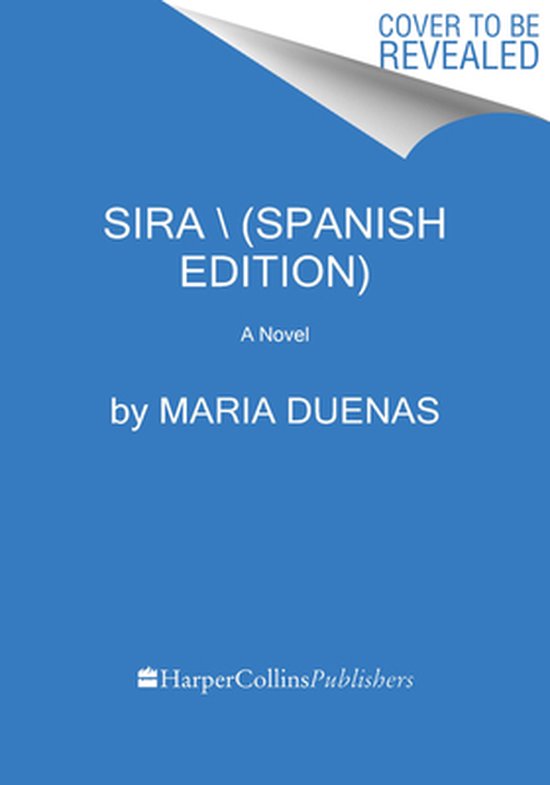 Couverture du livre avec le titre SIRA (SPANISH EDITION) - Un roman de Maria Duenas. HarperCollins Publishers. Couverture à révéler.