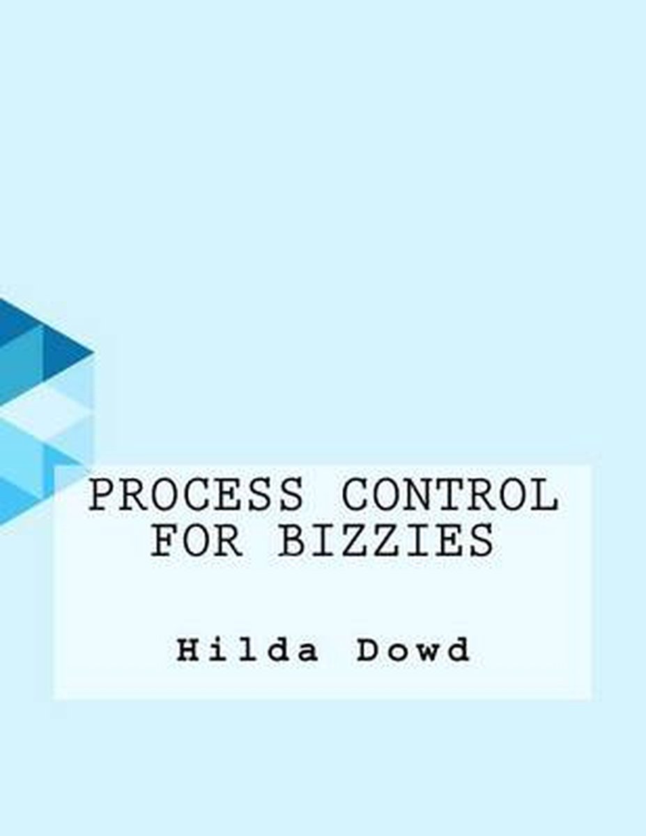 Process Control For Bizzies - Hilda Dowd