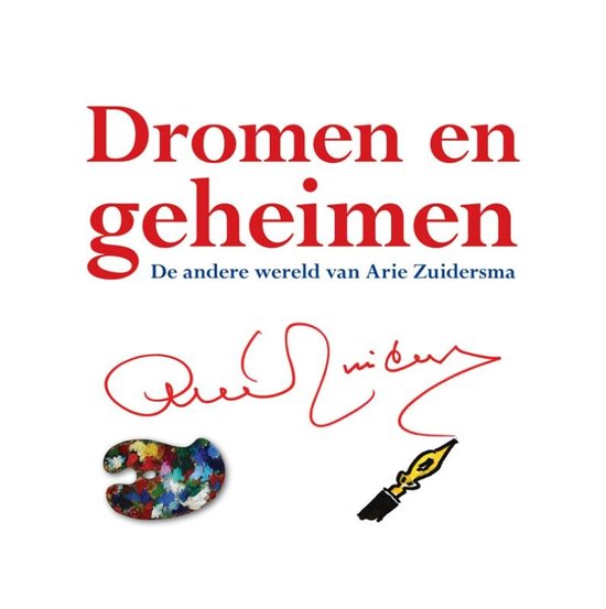 Boekcover 'Dromen en geheimen' met rode tekst, handtekening, palet en gouden pen.