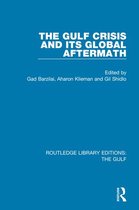 Routledge Library Editions: The Gulf - The Gulf Crisis and its Global Aftermath