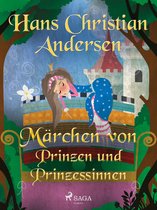 Die schönsten Märchen von Hans Christian Andersen - Märchen von Prinzen und Prinzessinnen