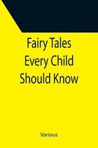 Fairy Tales Every Child Should Know