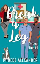 Polyam Fam 2 - Break A Leg