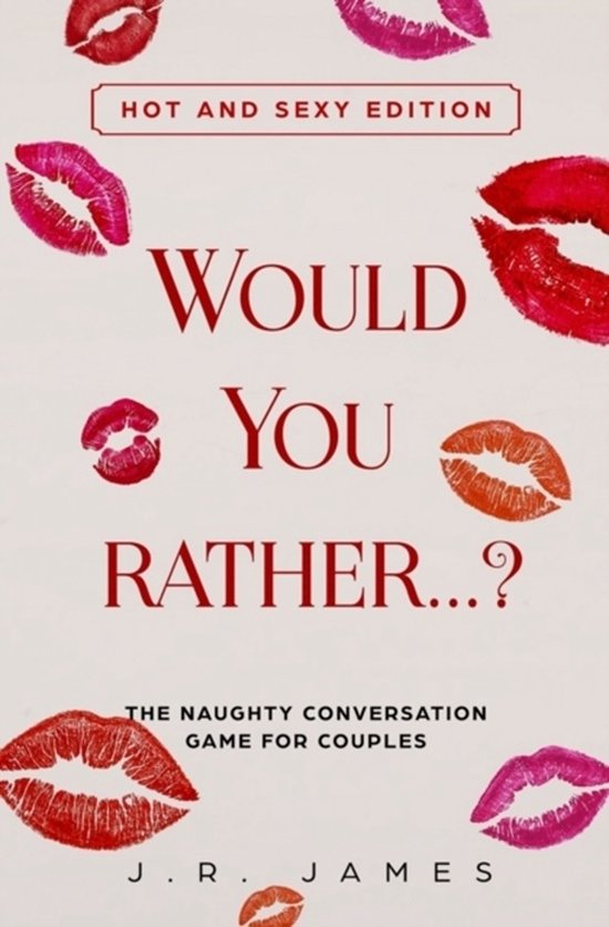 Hot and Sexy Games- Would You Rather... ? The Naughty Conver ... - cover