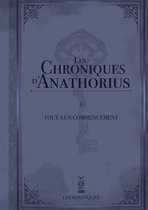 Les Chroniques d'Anathorius 1 - Les Chroniques d'Anathorius