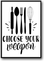 Choose your weapon koken fotolijst met glas 30 x 40 cm - Prachtige kwaliteit - koken - Slaapkamer - Woonkamer - keuken - grappig - Harde lijst - Glazen plaat - inclusief ophangsysteem - Grappige Poster - Foto op hoge kwaliteit uitgeprint