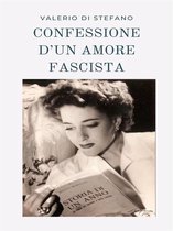 Confessione d'un amore fascista