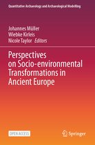 Quantitative Archaeology and Archaeological Modelling- Perspectives on Socio-environmental Transformations in Ancient Europe