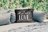 Coussins d'extérieur - Jardin - Citations - Proverbes - Tout ce dont tu as besoin c'est d'amour - 50x30 cm