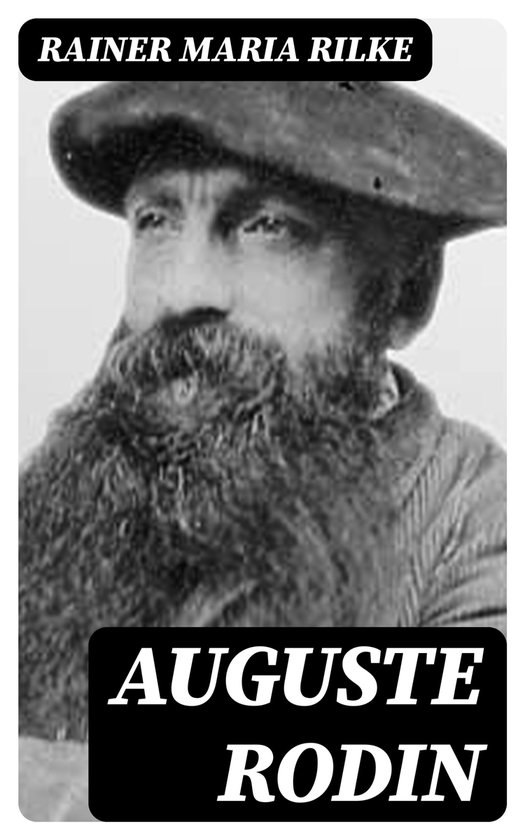 Auguste Rodin (ebook), Rainer Maria Rilke | 8596547071945 | Boeken | bol