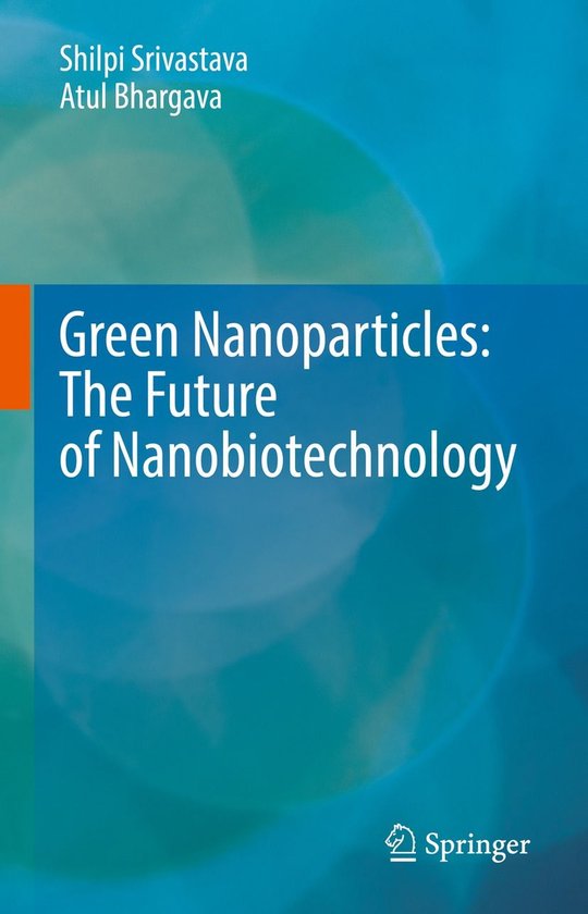 Green Nanoparticles: The Future of Nanobiotechnology - cover