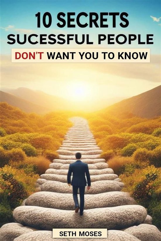 10 Secrets Successful People Don't Want You to Know (ebook), Seth Moses
