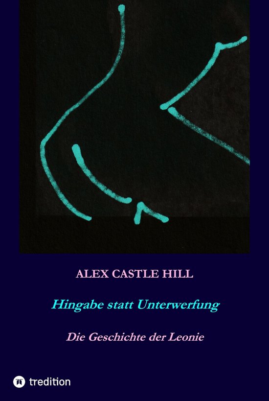 Hingabe statt Unterwerfung - Die Geschichte der Leonie - cover