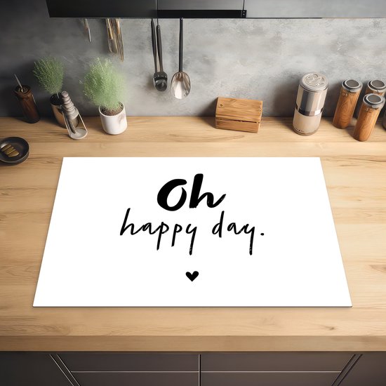 KitchenYeah® Inductie beschermer 78x52 cm - Quotes - Oh happy day - Spreuken - Geluk - Kookplaataccessoires - Afdekplaat voor kookplaat - Inductiebeschermer - Inductiemat - Inductieplaat mat