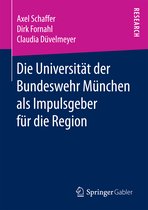 Die Universitaet der Bundeswehr Muenchen als Impulsgeber fuer die Region