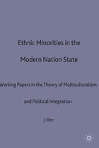 Migration, Minorities and Citizenship- Ethnic Minorities in the Modern Nation State