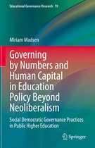 Educational Governance Research- Governing by Numbers and Human Capital in Education Policy Beyond Neoliberalism